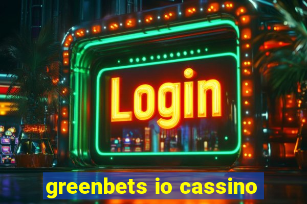 greenbets io cassino